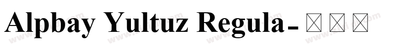 Alpbay Yultuz Regula字体转换